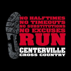 three color cross country tee shirt design with shoe print and lettering to the side.  No halftimes, no timeouts, no substitutions, no excuses, RUN.