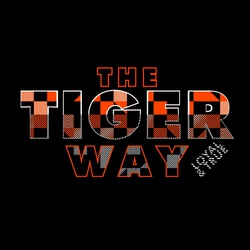 two color spirit wear t-shirt design.  "The Tiger Way" in stacked patterned lettering.  Loyal & true in small lettering on a 45 degree angle on the lower corner.