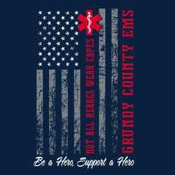 three color EMS design with USA flag.  not all heroes wear capes, be a hero support a hero tag lines.