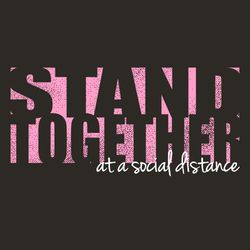 two color spirit wear t-shirt design.  Stand Together reversed on a pink distressed background.  Smaller script text at the bottom, "at a social distance".